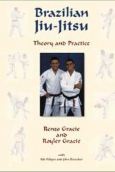 Cover Art for 9781931229081, Brazilian Jiu-Jitsu: Theory and Technique (Brazilian Jiu-Jitsu series) by Royler Gracie