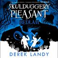 Cover Art for B07QL9HKZ6, Bedlam: Skulduggery Pleasant, Book 12 by Derek Landy