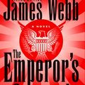 Cover Art for 9780767900768, The Emperor's General by James Webb