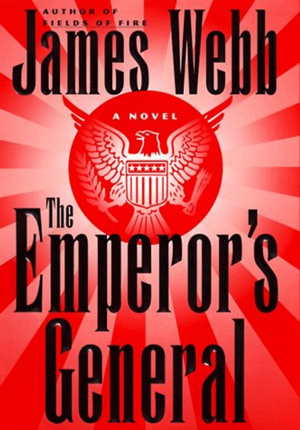 Cover Art for 9780767900768, The Emperor's General by James Webb