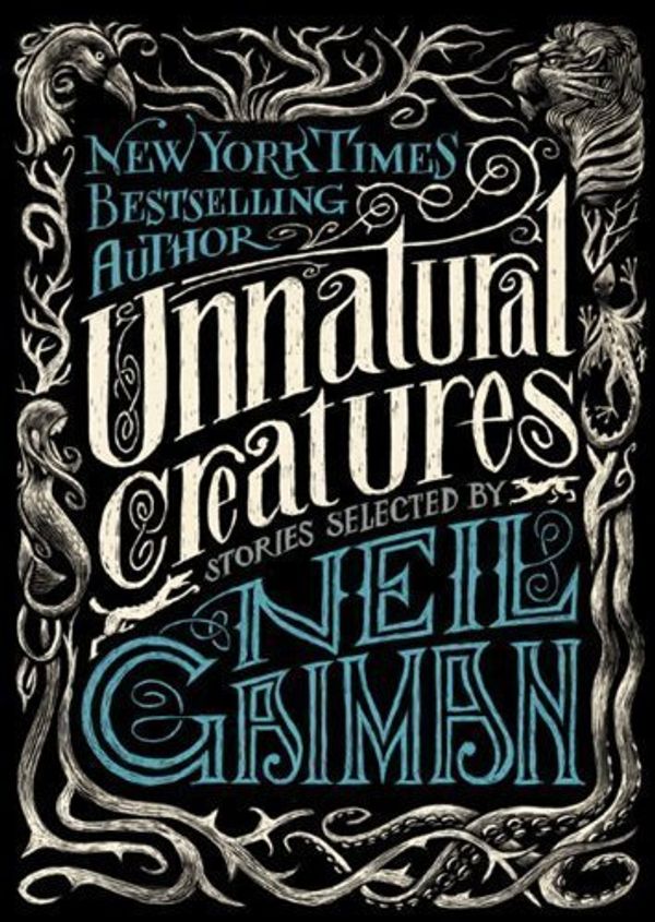 Cover Art for B00D824U3U, Unnatural Creatures: Short Stories Selected By Neil Gaiman by Neil Gaiman (April 15 2013) by 