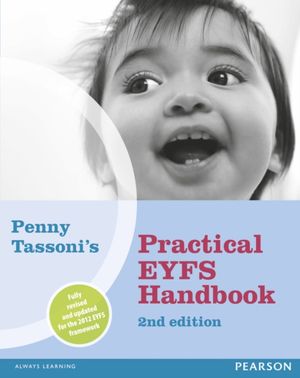 Cover Art for 9780435077785, Penny Tassoni's Practical EYFS Handbook by Penny Tassoni