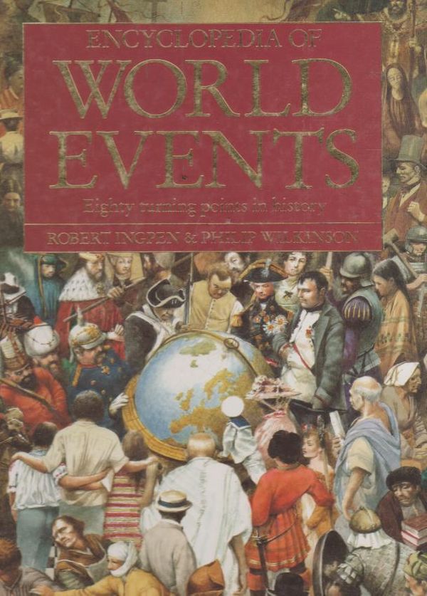 Cover Art for 9781850281443, Encyclopaedia of World Events by Robert R. Ingpen, Philip Wilkinson
