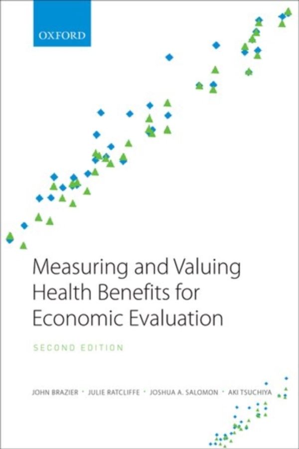 Cover Art for 9780198725923, Measuring and Valuing Health Benefits for Economic Evaluation by John Brazier