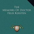 Cover Art for 9781164505631, The Memoirs of Doctor Felix Kersten by Ernest Morwitz and Herma Briffault and Konrad Heiden