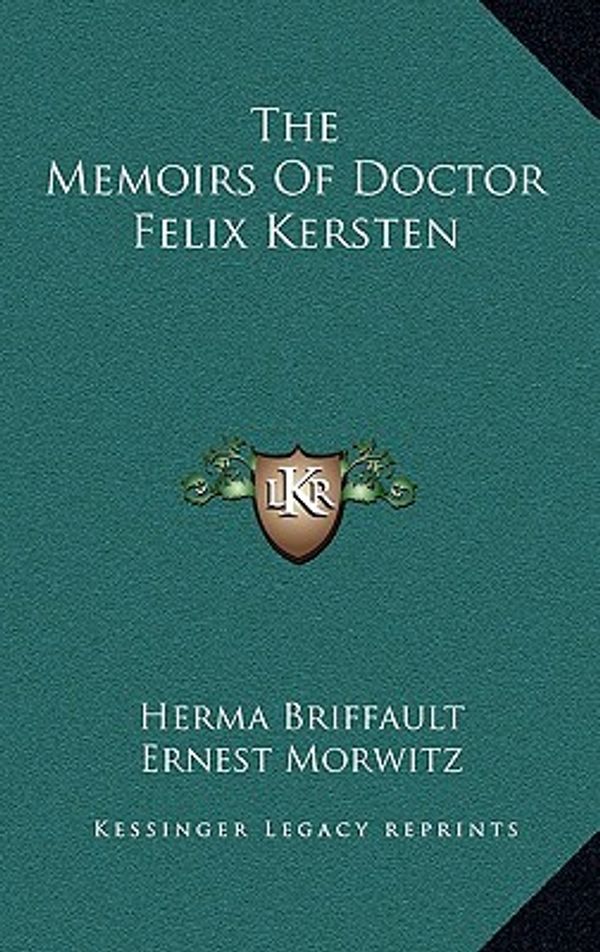 Cover Art for 9781164505631, The Memoirs of Doctor Felix Kersten by Ernest Morwitz and Herma Briffault and Konrad Heiden