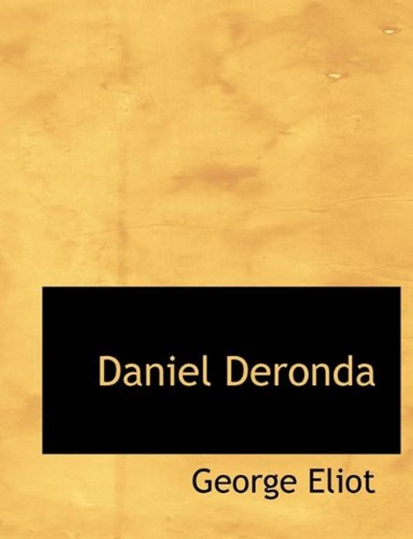 Cover Art for 9781116099355, Daniel Deronda by George Eliot