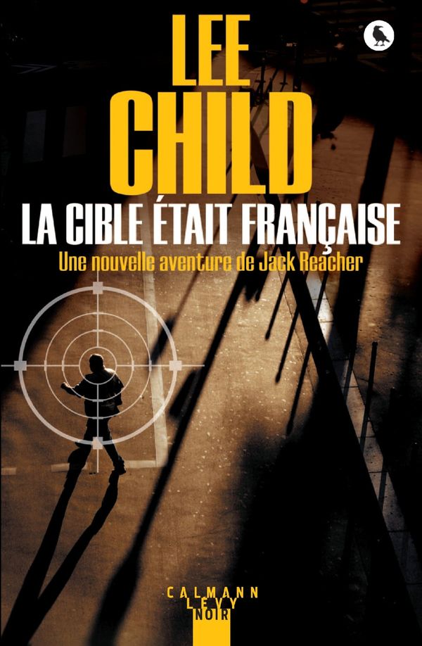 Cover Art for 9782702159941, La Cible Etait Francaise by Lee Child