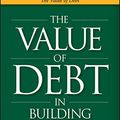 Cover Art for B01N24N3CR, The Value of Debt in Building Wealth: Creating Your Glide Path to a Healthy Financial L.I.F.E. by Anderson, Thomas J.