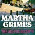 Cover Art for 9780747230335, The Old Fox Deceiv'd by Martha Grimes