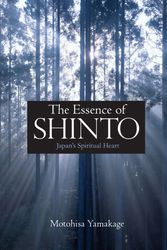 Cover Art for 9781568364377, The Essence of Shinto by Motohisa Yamakage