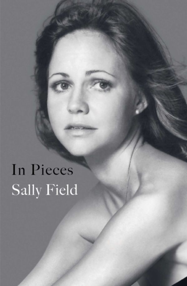 Cover Art for 9781471175756, In Pieces by Sally Field