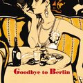 Cover Art for 9780749390549, Goodbye To Berlin by Christopher Isherwood