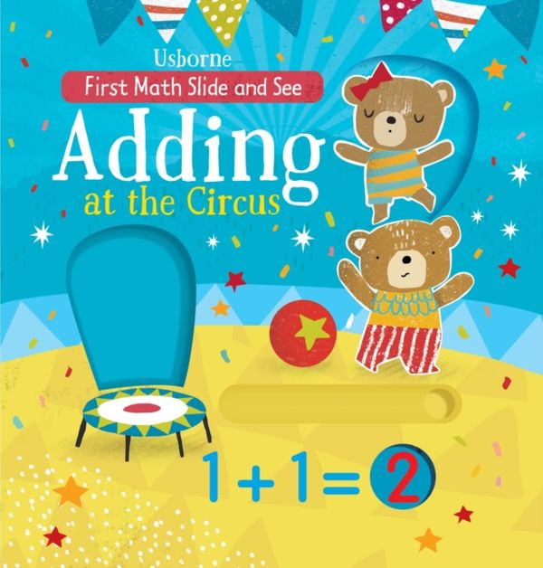 Cover Art for 9781474922258, Slide and See Adding at the CircusFirst Maths Slide and See by Hannah Watson