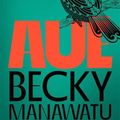 Cover Art for 9781922585295, Aue by Becky Manawatu