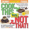 Cover Art for B01N8Q7JEL, Cook This, Not That! Skinny Comfort Foods: 125 quick & healthy meals that can save you 10, 20, 30 pounds--or more! by David Zinczenko (2012-12-11) by David Zinczenko;Matt Goulding