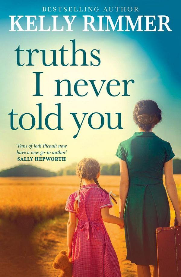 Cover Art for 9780733639203, Truths I Never Told You by Kelly Rimmer