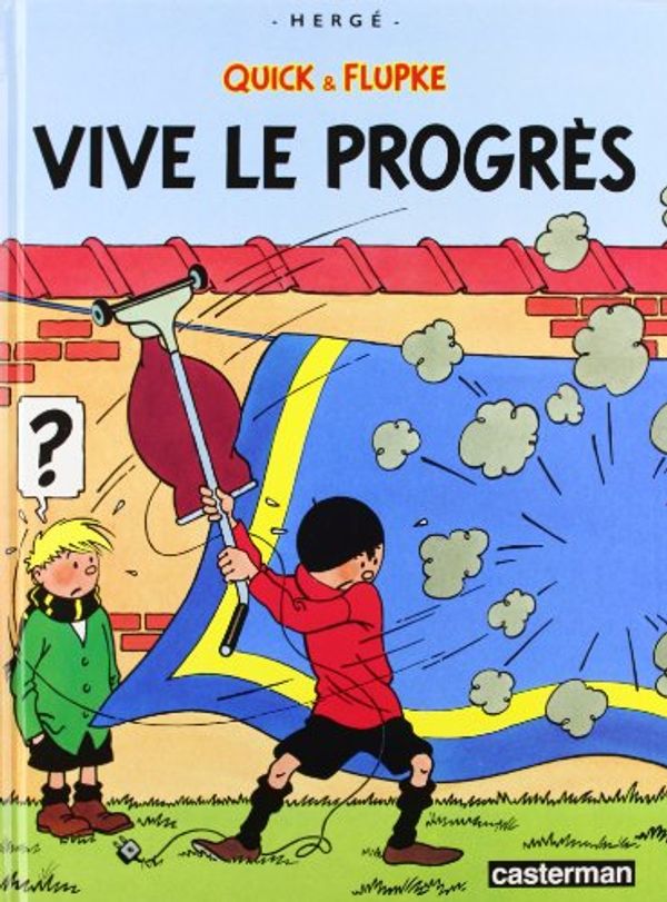 Cover Art for 9782203324084, Vive le progres (Quick & Flupke) by Unknown