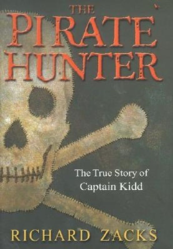 Cover Art for 9780786865338, The Pirate Hunter: The True Story of Captain Kidd by Richard Zacks