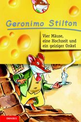 Cover Art for 9783570126653, Vier Mäuse, eine Hochzeit und ein geiziger Onkel. (Ab 8 J.). by Geronimo Stilton