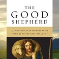 Cover Art for B00QXR0NH4, The Good Shepherd: A Thousand-Year Journey from Psalm 23 to the New Testament by Kenneth E. Bailey