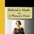Cover Art for 9781595474858, Behind a Mask by Louisa May Alcott