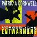 Cover Art for 9783426193266, Vergebliche Entwarnung by Patricia Cornwell
