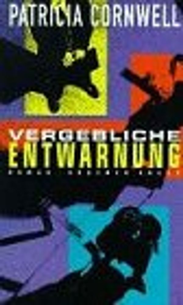 Cover Art for 9783426193266, Vergebliche Entwarnung by Patricia Cornwell