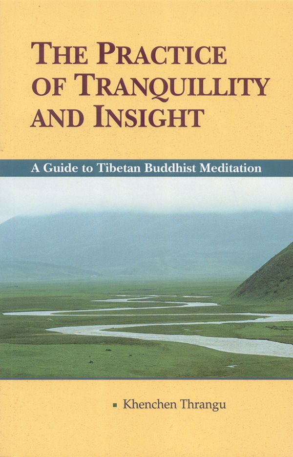 Cover Art for 9781559391061, The Practice Of Tranquillity And Insight by Khenchen Thrangu