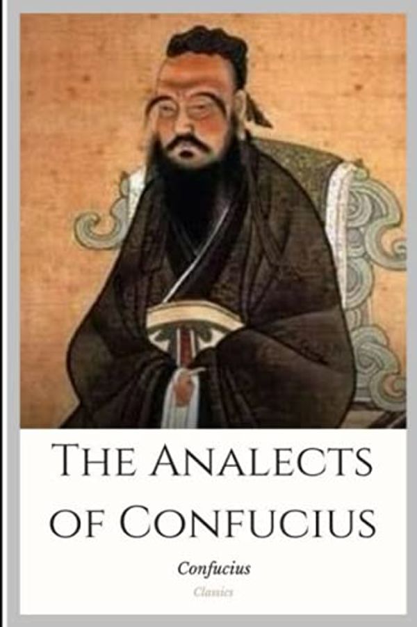 Cover Art for 9798544552888, The Analects of Confucius by Confucius