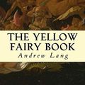 Cover Art for 9781502985316, The Yellow Fairy Book by Andrew Lang