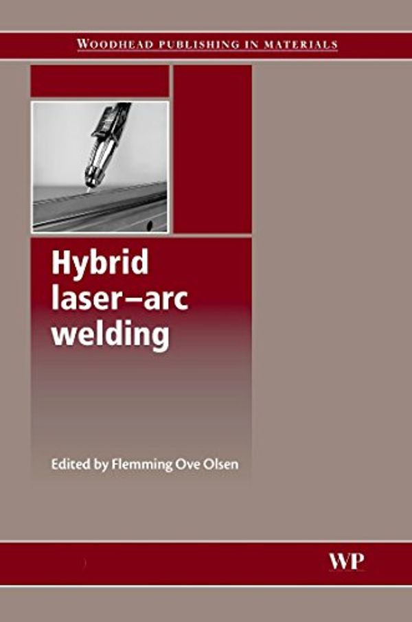 Cover Art for 9781845693701, Hybrid Laser Arc Welding by F. O. Olsen