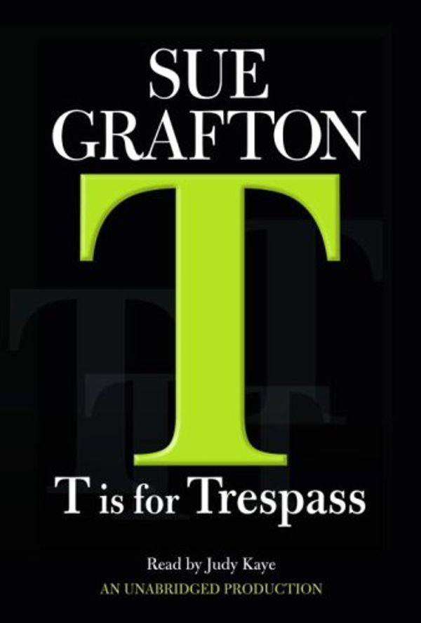 Cover Art for 9780739323113, T Is for Trespass by Sue Grafton