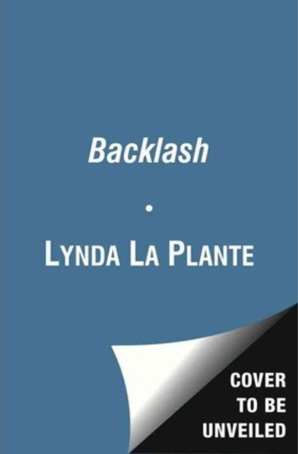 Cover Art for 9781471113451, Backlash by Lynda La Plante