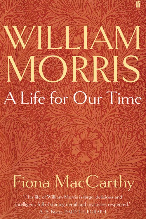 Cover Art for 9780571255597, William Morris: A Life for Our Time by Fiona MacCarthy