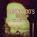Cover Art for 9781416905448, Leonardo's Shadow by Christopher Grey