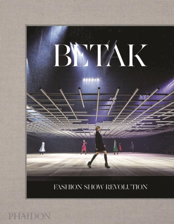 Cover Art for 9780714873534, BetakFashion Show Revolution by Alexandre de Betak