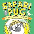 Cover Art for 9781681198842, Safari Pug (Adventures of Pug) by Laura James