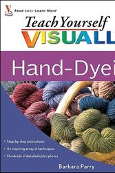 Cover Art for 9780470403051, Teach Yourself Visually Hand-Dyeing by Barbara Parry