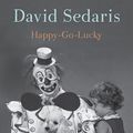 Cover Art for B09S3YDKT7, Happy-Go-Lucky by David Sedaris