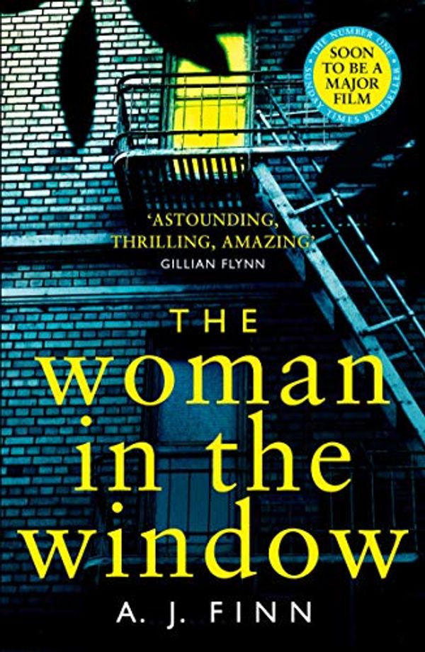 Cover Art for B074563H4L, The Woman in the Window: The Top Ten Sunday Times bestselling debut crime thriller everyone is talking about! by A. J. Finn