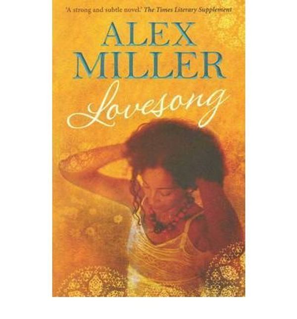 Cover Art for 8601405426512, [Lovesong] [by: Alex Miller] by Alex Miller