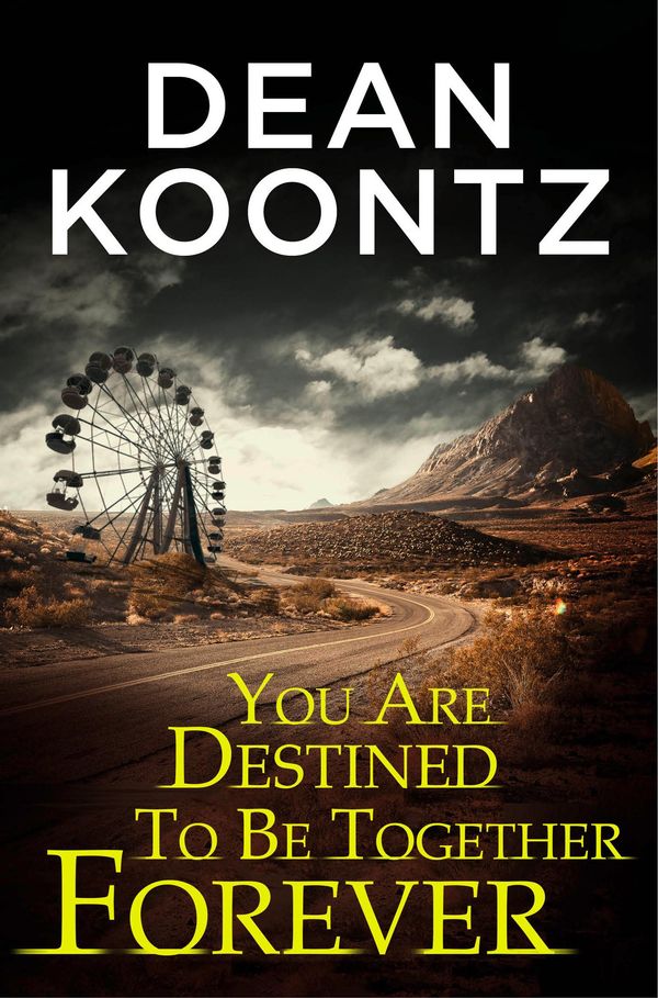 Cover Art for 9780008115487, You Are Destined To Be Together Forever by Dean Koontz