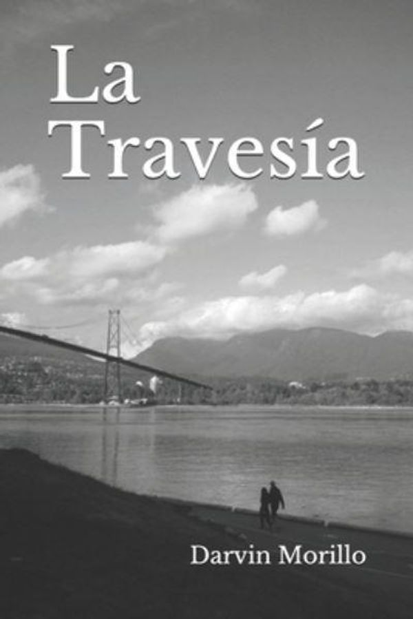 Cover Art for 9781717919984, La Travesía by Darvin Morillo