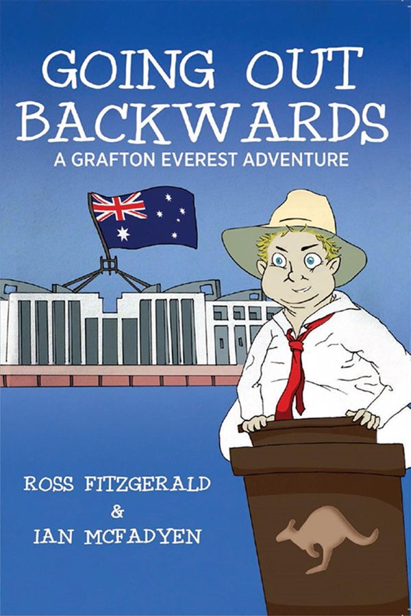 Cover Art for 9781925280449, Going Out BackwardsA Grafton Everest Adventure by Ross Fitzgerald,Ian McFadyen