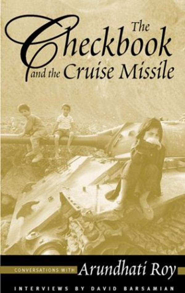 Cover Art for 9780896087118, The Checkbook and the Cruise Missile: Conversations with Arundhati Roy by David Barsamian