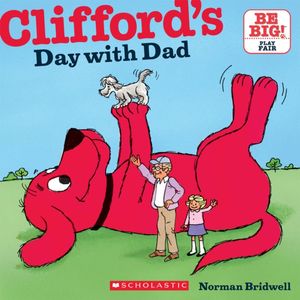 Cover Art for 9780545215930, Clifford's Day with Dad by Norman Bridwell