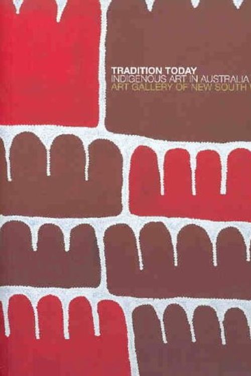Cover Art for 9780734763440, Tradition Today by Art Gallery of New South Wales;Watson, Ken;Jones, Jonathan;Perkins, Hetti