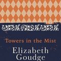Cover Art for 9781473655980, Towers in the Mist: The Cathedral Trilogy by Elizabeth Goudge