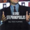 Cover Art for 9780091800635, All Too Human by George Stephanopoulos